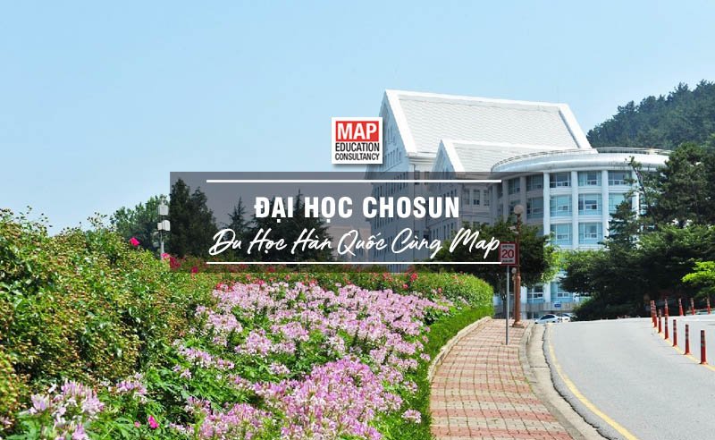 Cùng Du học MAP khám phá trường Đại Học Chosun Hàn Quốc