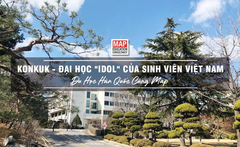 Đại học KonKuk - Đại học idol của sinh viên Việt Nam