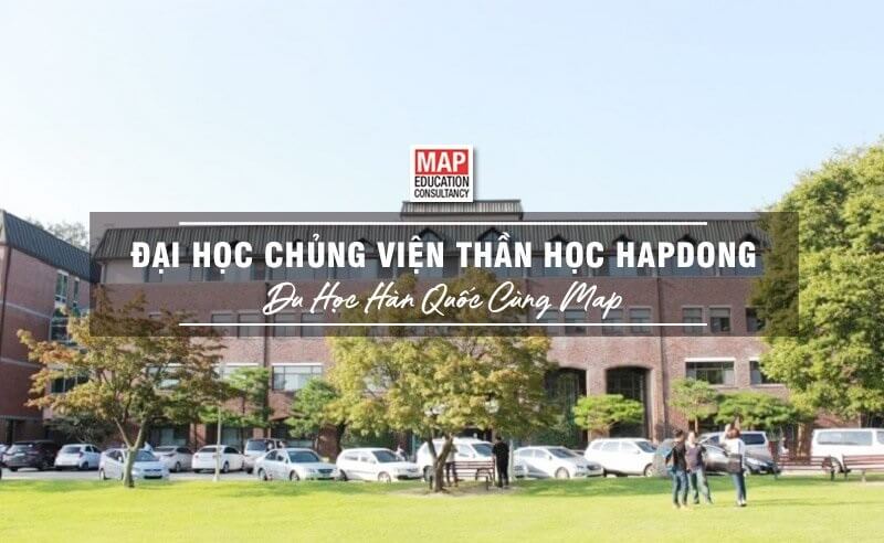 Cùng MAP tìm hiểu trường Đại học Chủng viện Thần học Hapdong Hàn Quốc