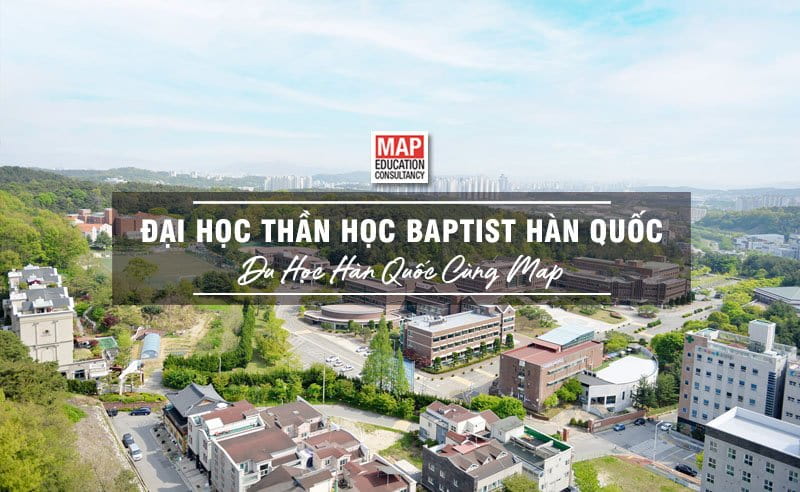 Du học Hàn Quốc cùng MAP - Trường đại học Thần học Baptist Hàn Quốc