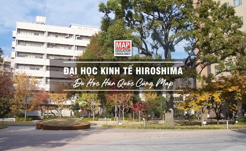 Du học Nhật Bản cùng MAP - Trường đại học Kinh tế Hiroshima Nhật Bản