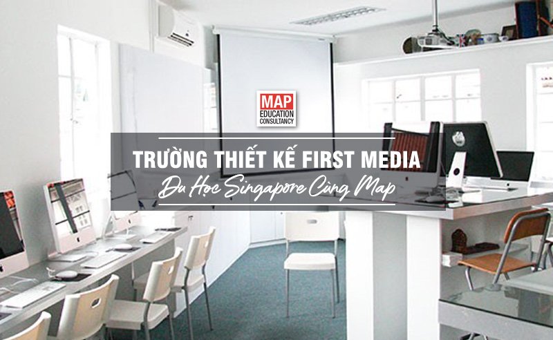 Du học Singapore cùng MAP - Trường Thiết kế First Media Singapore