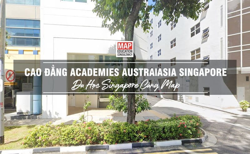 Du học Singapore cùng MAP - Trường cao đẳng Academies Australasia Singapore