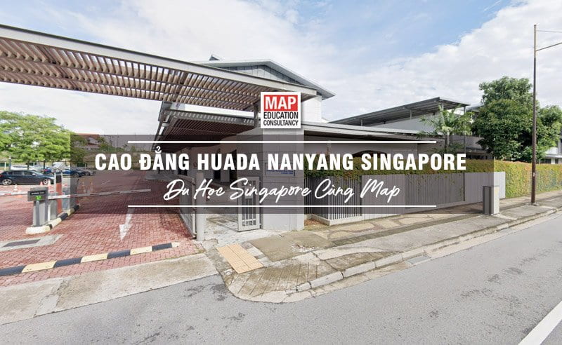 Du học Singapore cùng MAP - Trường cao đẳng Huada Nanyang Singapore