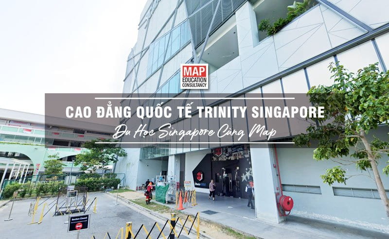 Du học Singapore cùng MAP - Trường cao đẳng Quốc tế Trinity Singapore