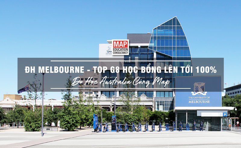 Đại học Melbourne- Top G8, học bổng lên đến 100%