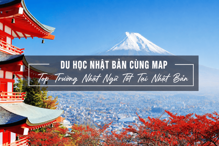 Du học Nhật Bản cùng MAP - Top trường Nhật ngữ tốt tại Nhật Bản