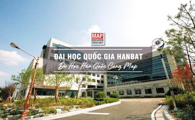 Đại học Quốc gia Hanbat – Cái nôi đào tạo Kỹ sư Công nghệ Hàn Quốc