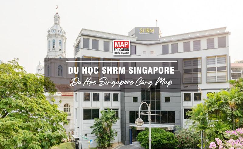 Du Học SHRM Singapore – Ngôi Trường Dành Cho Những Nhà Lãnh Đạo Trẻ