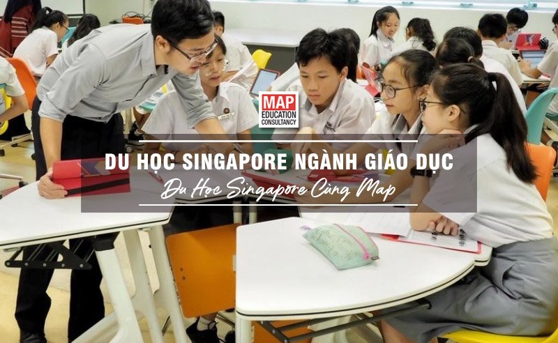 Du học Singapore cùng MAP - Du học Singapore ngành giáo dục