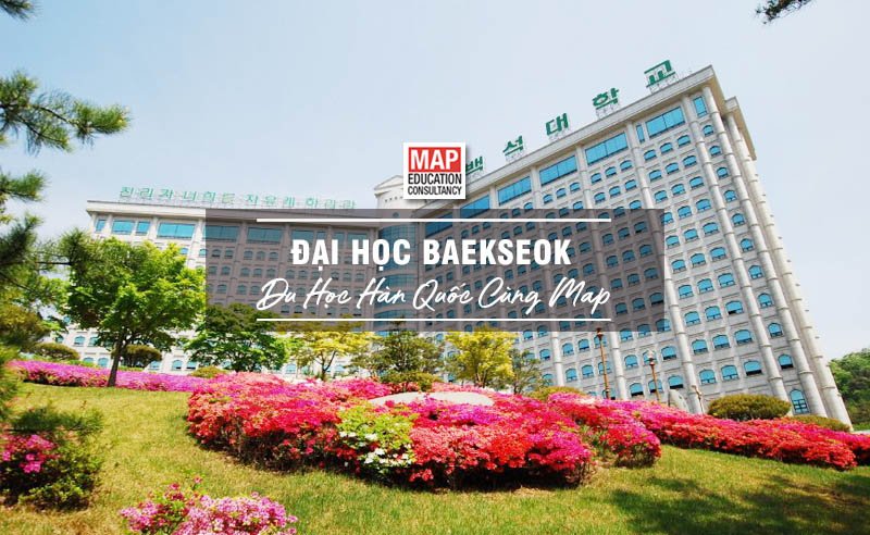 Du học Hàn Quốc cùng MAP - Đại Học Baekseok