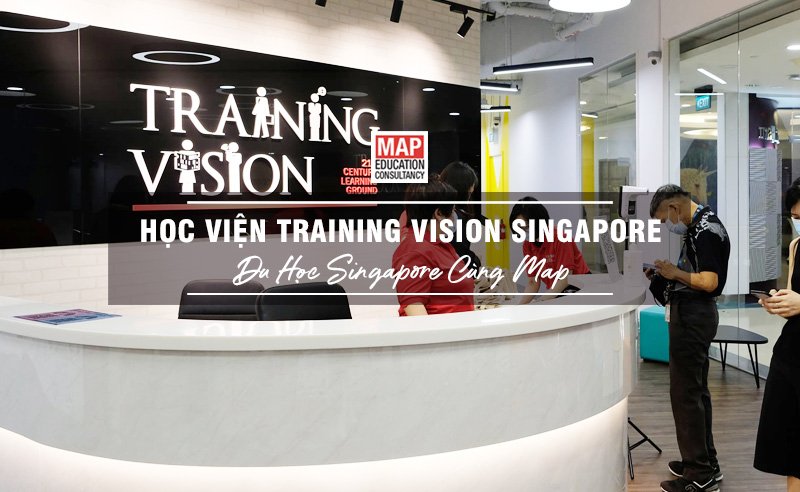 Du học Singapore cùng MAP - Học viện Training Vision Singapore
