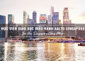 Du học Singapore cùng MAP - Học viện Giáo dục điều hành Aalto Singapore